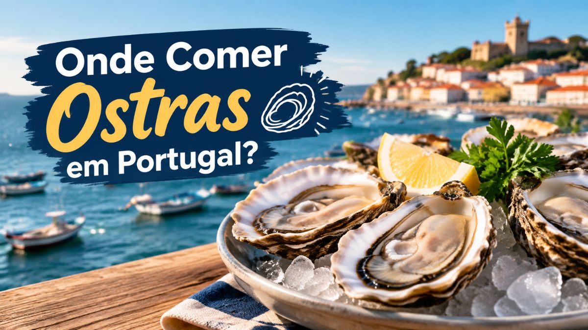Prato de ostras frescas abertas servidas com gelo e limão, com uma vila costeira portuguesa e o mar de fundo, acompanhado pelo texto Onde Comer Ostras em Portugal.