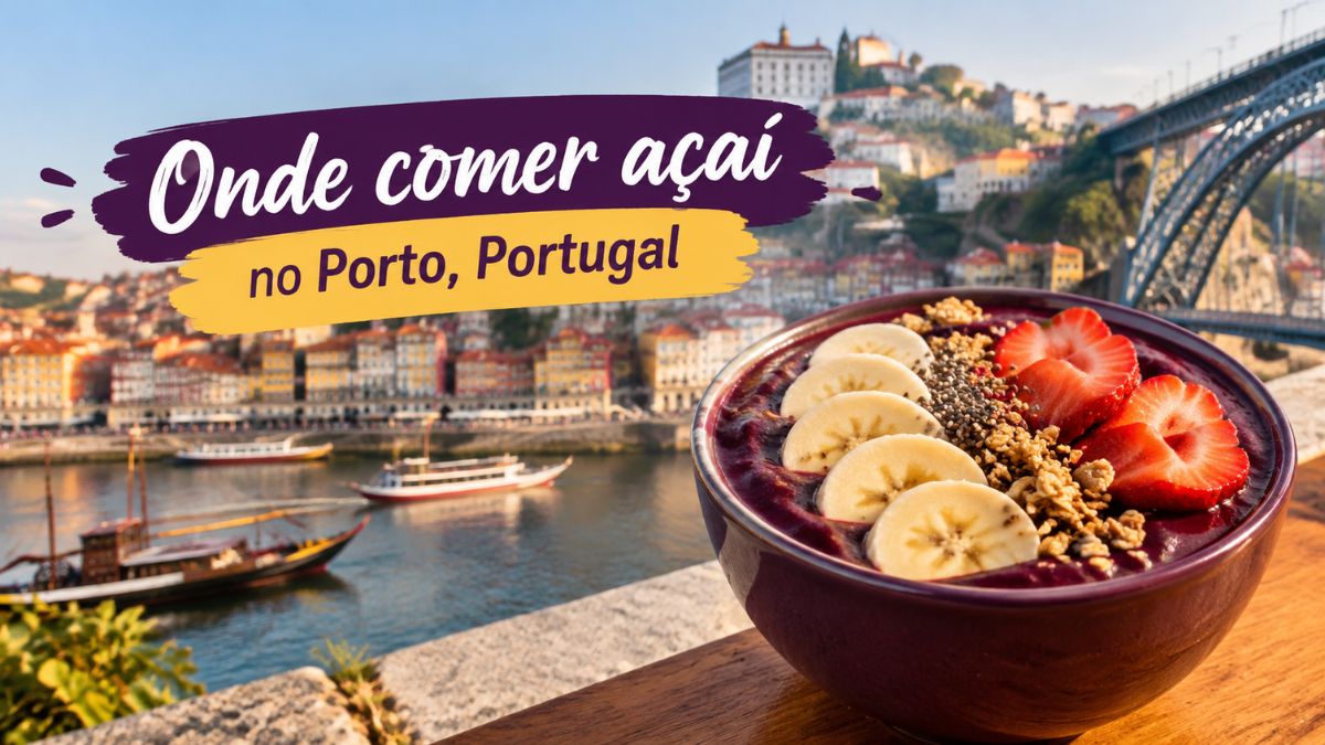 Onde comer açaí no Porto, Portugal