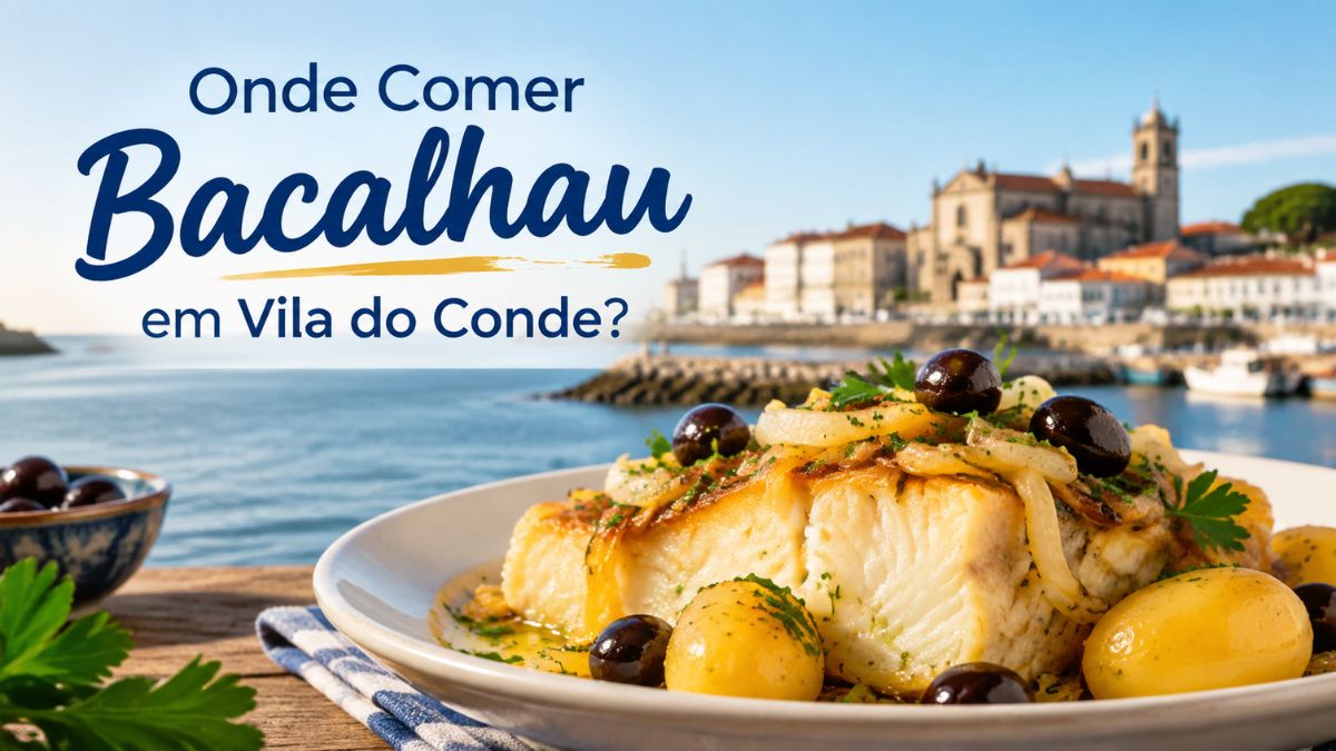 Posta suculenta de bacalhau assado com batatas a murro, cebolada e azeitonas, servida em prato tradicional com a paisagem de Vila do Conde ao fundo.