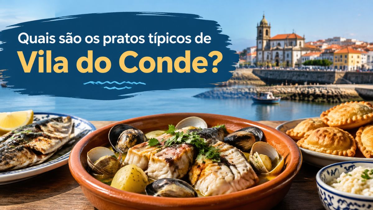 Mesa com pratos típicos de Vila do Conde, incluindo caldeirada de peixe em recipiente de barro, peixe grelhado e pastéis tradicionais em primeiro plano, tendo a paisagem urbana da cidade ao fundo.